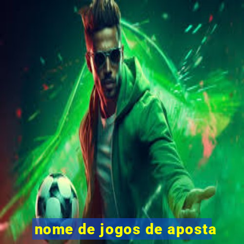 nome de jogos de aposta